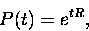 \begin{displaymath}
P(t) = e^{tR}\mbox{,}
\end{displaymath}