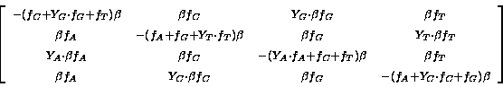 \begin{displaymath}
\scriptstyle\left[ \begin{array}
{cccc}
 \scriptstyle -\left...
 ...f_A + Y_C \cdot f_C + f_G\right)\beta \  \end{array} \right]
 \end{displaymath}